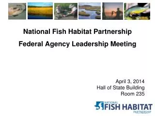 National Fish Habitat Partnership Federal Agency Leadership Meeting