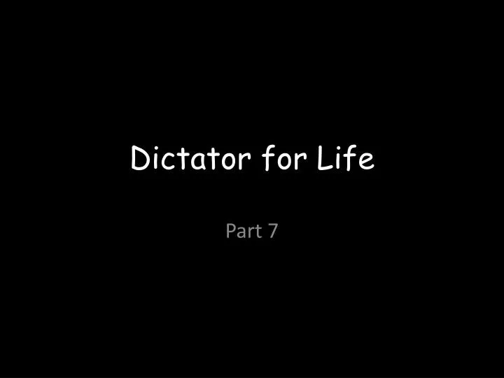 dictator for life