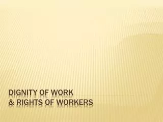 Dignity of Work &amp; Rights of Workers