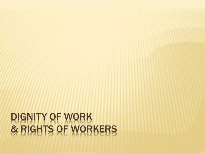 dignity of work rights of workers