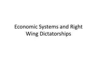 Economic Systems and Right Wing Dictatorships