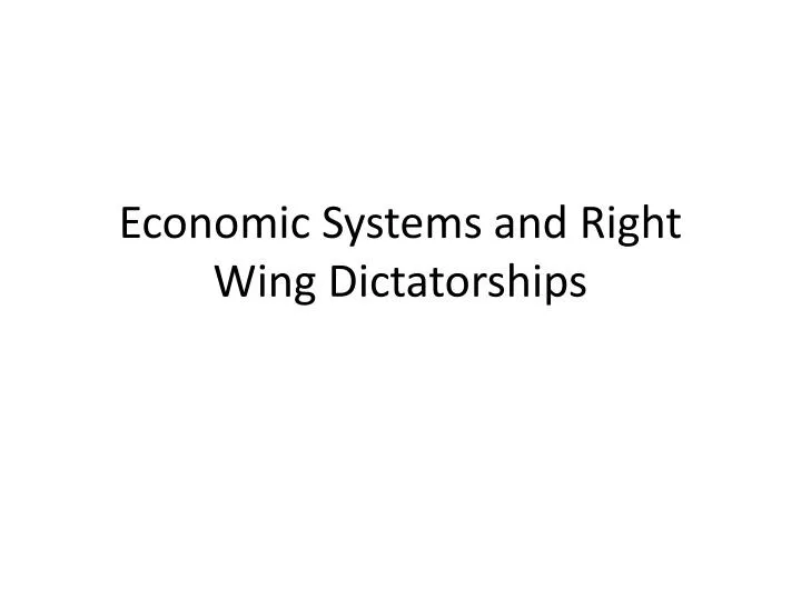 economic systems and right wing dictatorships