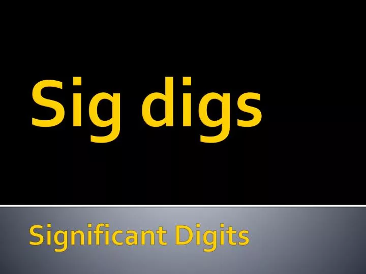 sig digs significant digits