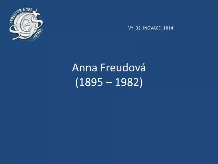 vy 32 inovace 1b14 anna freudov 1895 1982