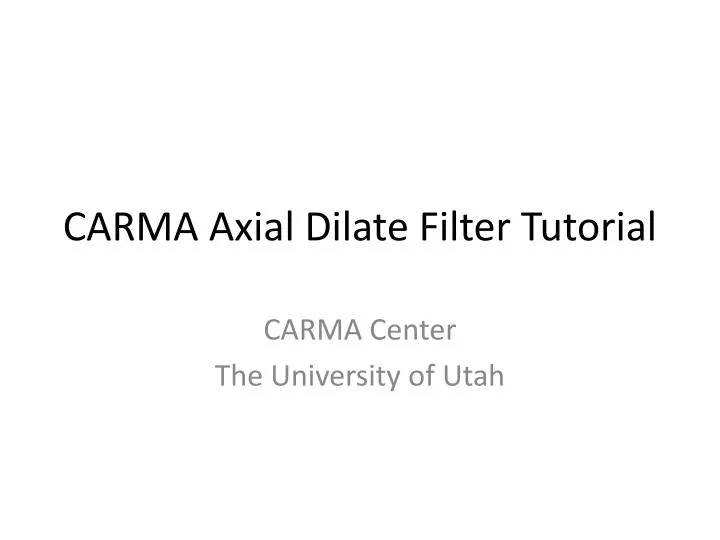 carma axial dilate filter tutorial