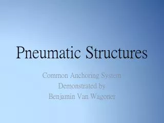 Pneumatic Structures