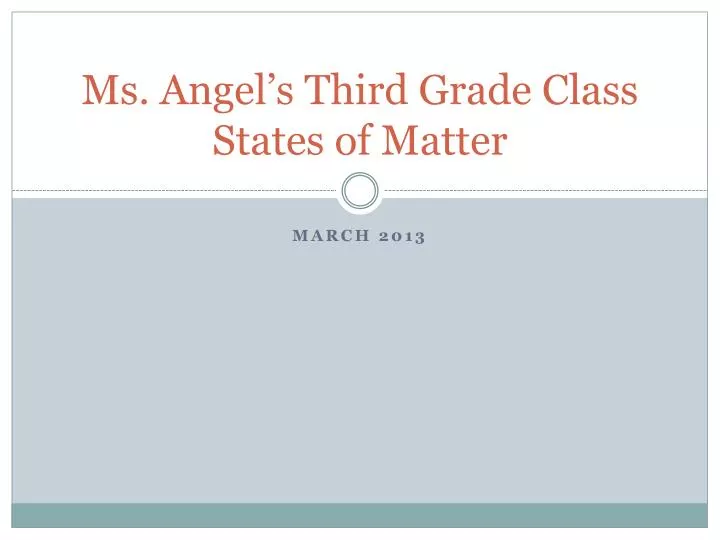 ms angel s third grade class states of matter