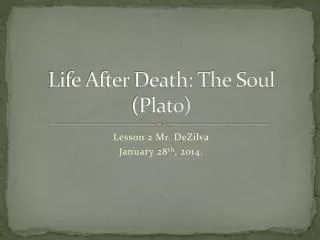 Life After Death: The Soul (Plato)