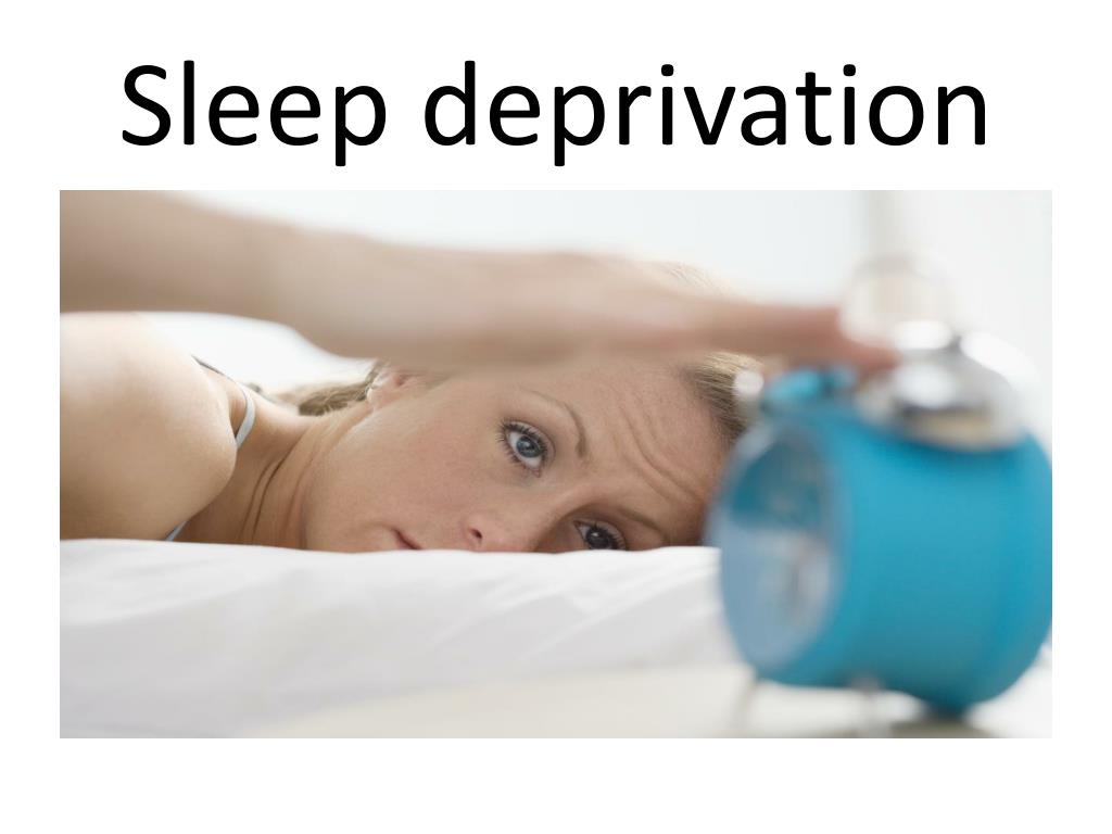 PPT - Sleep deprivation PowerPoint Presentation, free download - ID:2866514