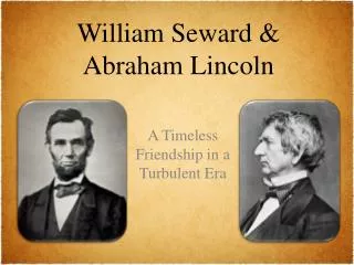 William Seward &amp; Abraham Lincoln