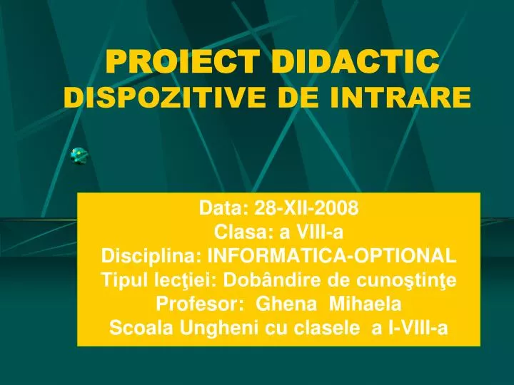 proiect didactic dispozitive de i ntrare