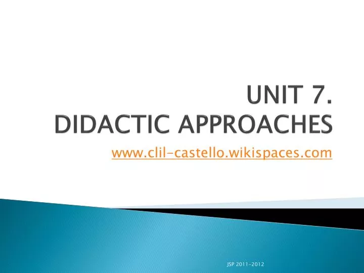unit 7 didactic approaches