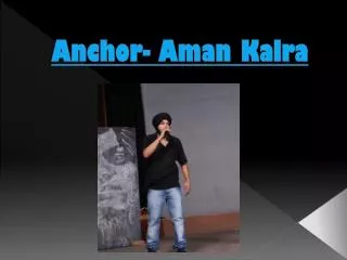 Anchor- Aman Kalra