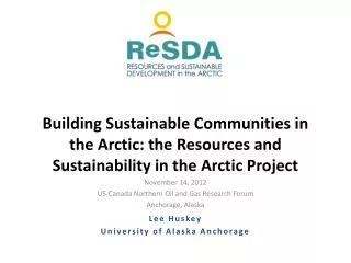 November 14, 2012 US-Canada Northern Oil and Gas Research Forum Anchorage, Alaska