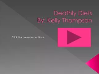 Deathly Diets By: Kelly Thompson