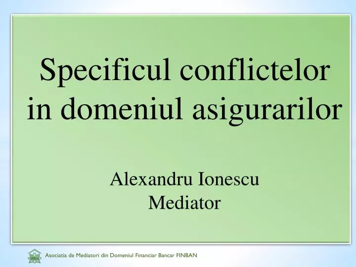 specificul conflictelor in domeniul asigurarilor alexandru ionescu mediator