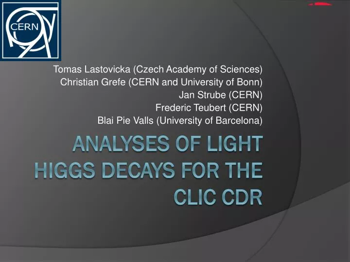 analyses of light higgs decays for the clic cdr