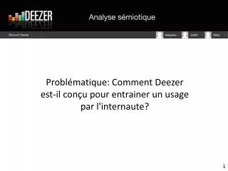 probl matique comment deezer est il con u pour entrainer un usage par l internaute