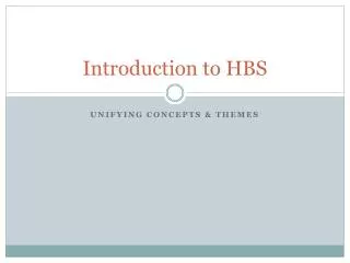Introduction to HBS