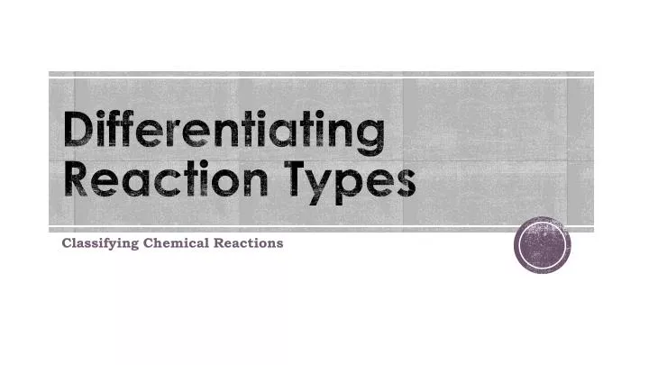 differentiating reaction types