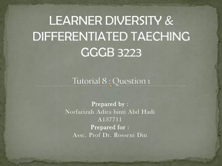 learner diversity differentiated taeching gggb 3223 tutorial 8 question 1