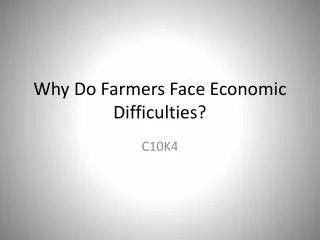 Why Do Farmers Face Economic Difficulties?