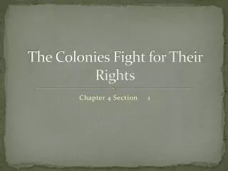 The Colonies Fight for Their Rights