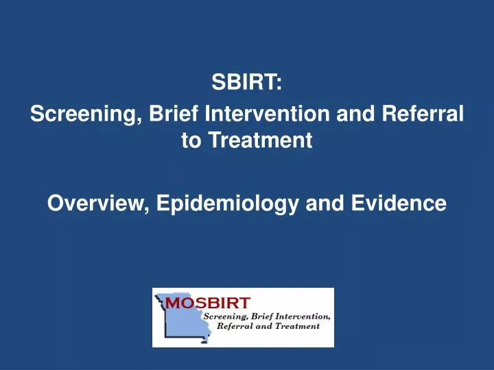 sbirt screening brief intervention and referral to treatment overview epidemiology and evidence