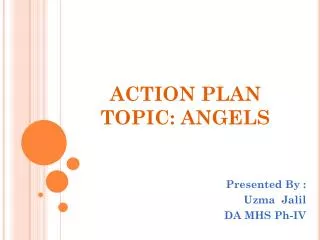 ACTION PLAN TOPIC: ANGELS