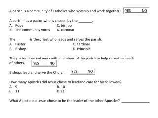 A parish is a community of Catholics who worship and work together.