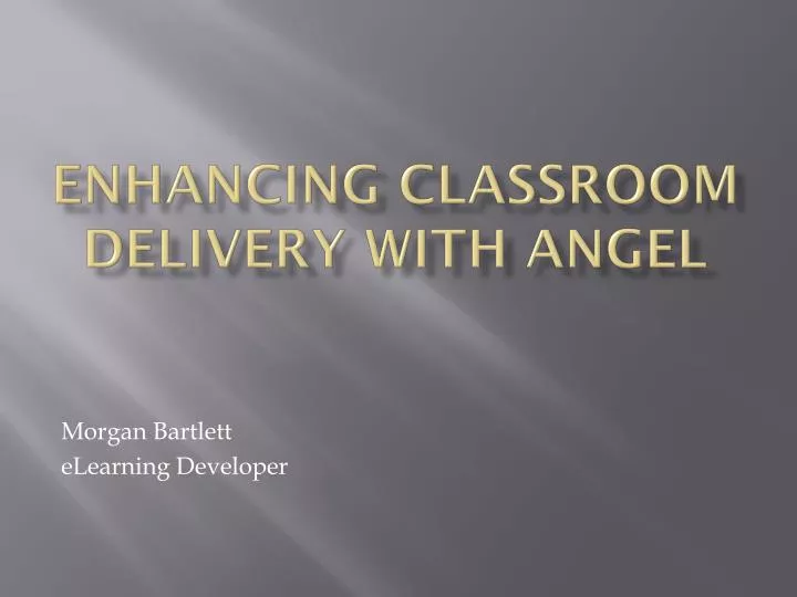 enhancing classroom delivery with angel