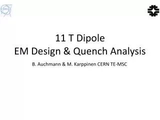 11 T Dipole EM Design &amp; Quench Analysis