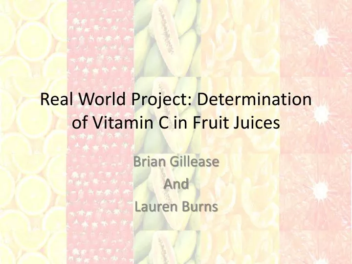 real world project determination of vitamin c in fruit juices
