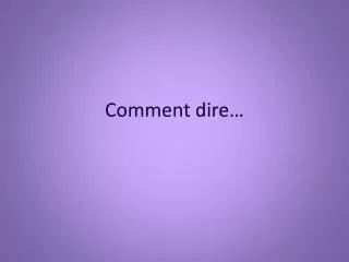 comment dire