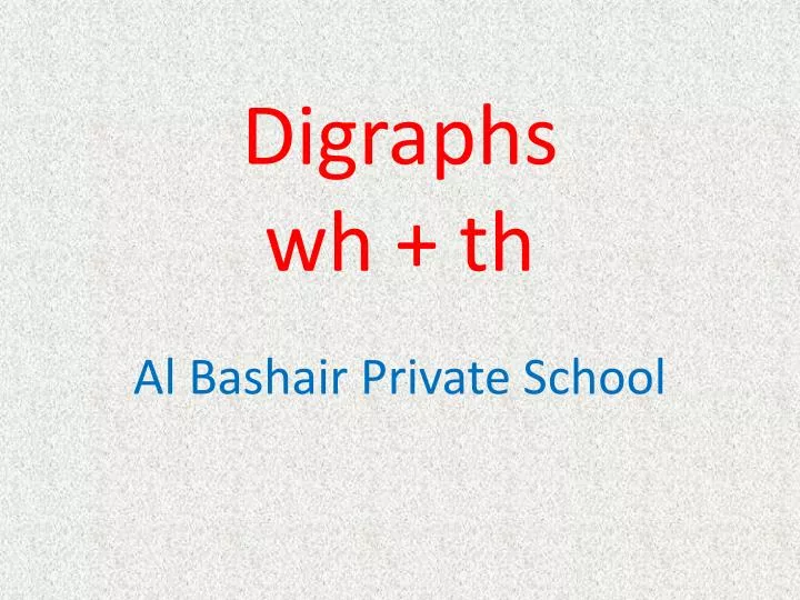 digraphs w h th