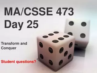 MA/CSSE 473 Day 25