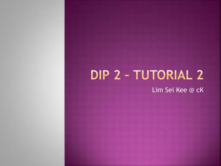 dip 2 tutorial 2