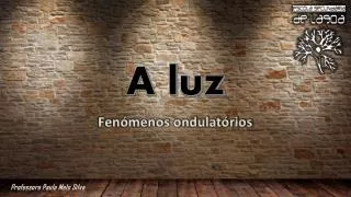 a luz