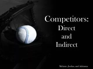 Competitors: Direct and Indirect