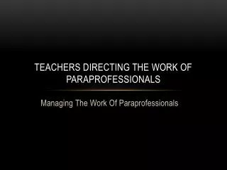 Teachers directing the work of paraprofessionals