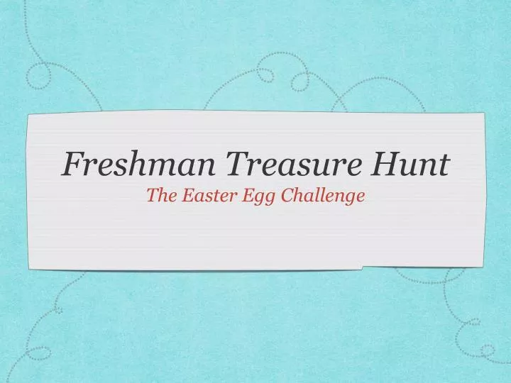 freshman treasure hunt the easter egg challenge