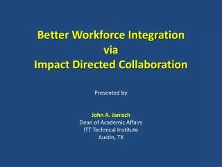 Better Workforce Integration via Impact Directed Collaboration