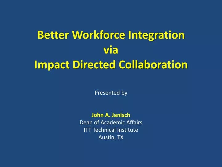 better workforce integration via impact directed collaboration
