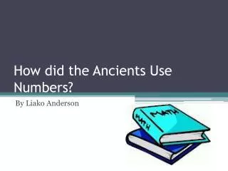How did the Ancients Use Numbers?