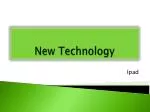 New Technology - slide 1