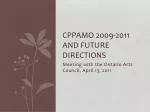 CPPAMO 2009-2011 and future directions - slide 1