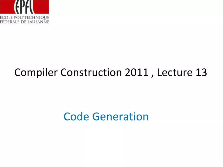 compiler construction 2011 lecture 13