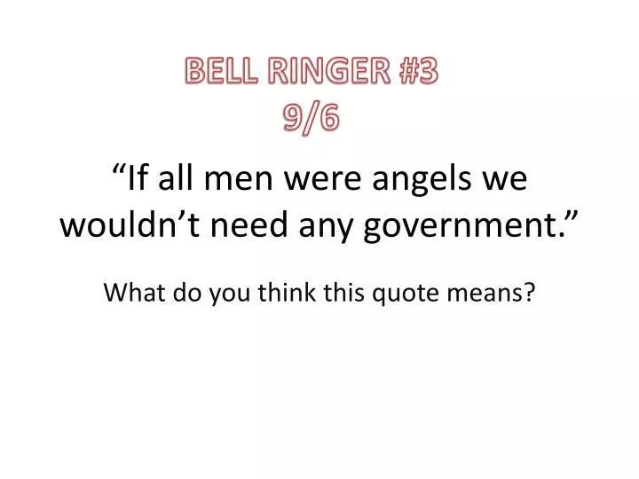 if all men were angels we wouldn t need any government