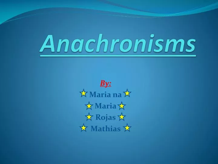 anachronisms