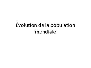 volution de la population mondiale